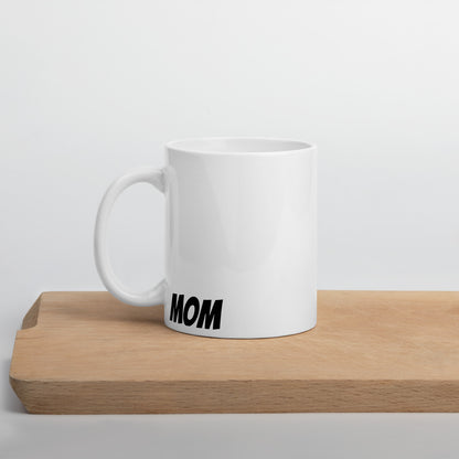 White glossy mug mom mug